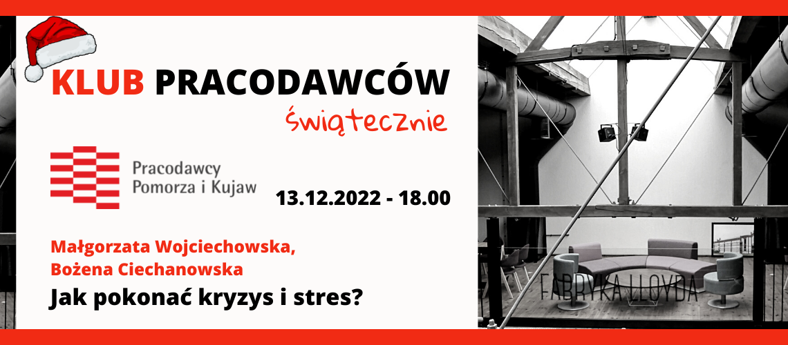 KLUB PRACODAWCÓW świątecznie - spotkanie networkingowe - Jak pokonać kryzys i stres?