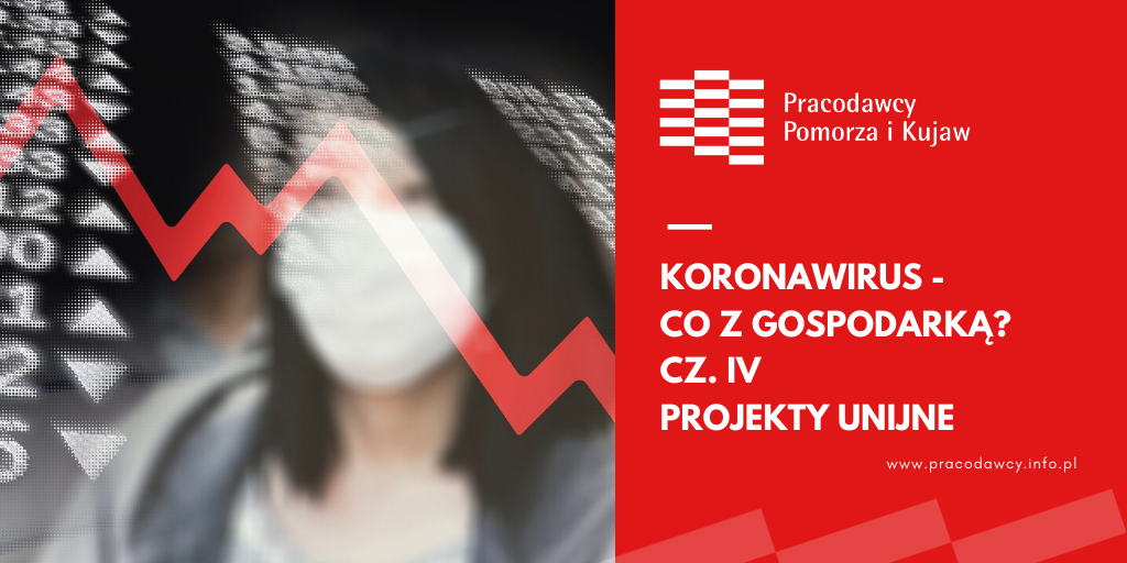 Koronawirus - co z gospodarką? cz.IV Projekty unijne