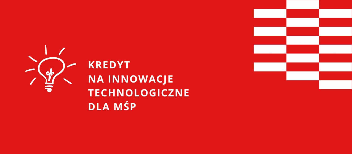 Kredyt na innowacje technologiczne dla MŚP