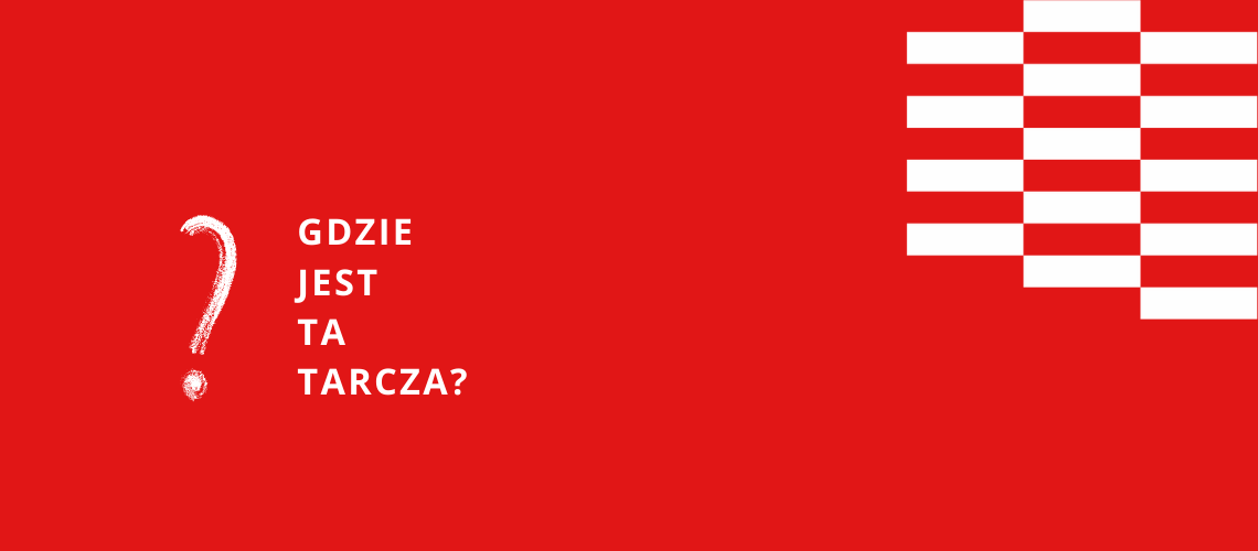 Gdzie jest ta tarcza?