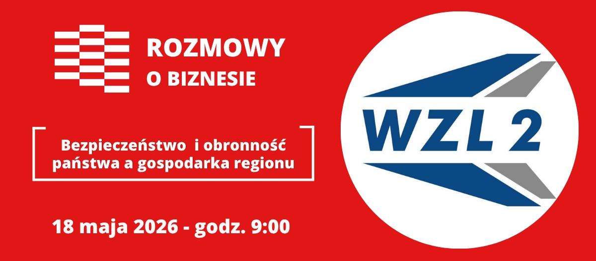 ROZMOWY o BIZNESIE – spotkanie networkingowe - Bezpieczeństwo  i obronność państwa a gospodarka regionu