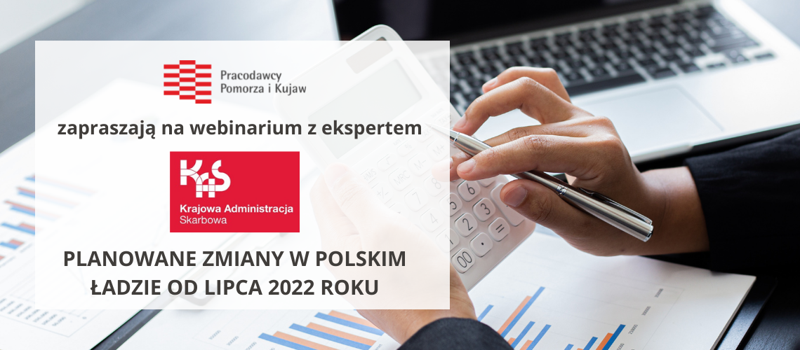 Webinarium: Planowane zmiany w Polskim Ładzie od lipca 2022 roku