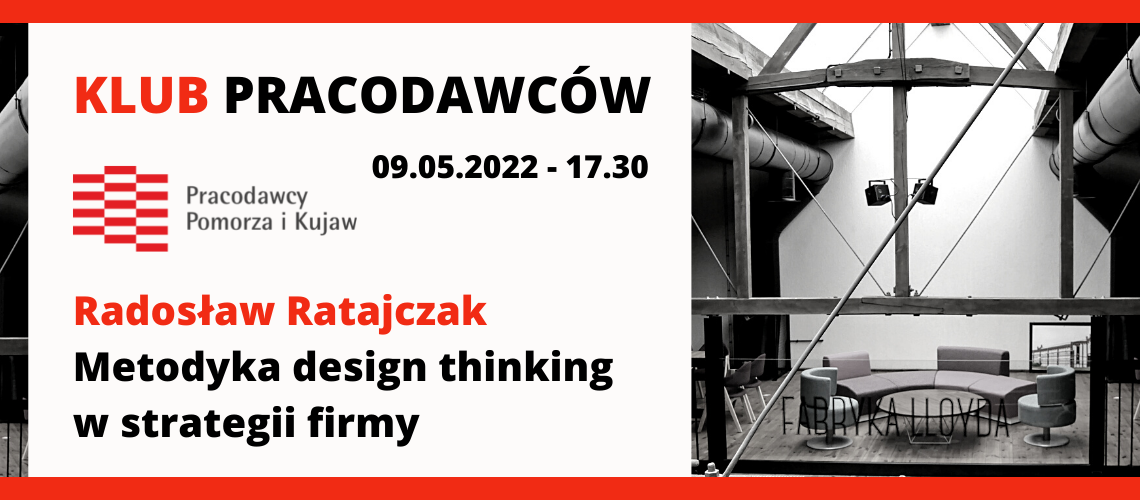 KLUB PRACODAWCÓW - spotkanie networkingowe - Metodyka design thinking w strategii firmy