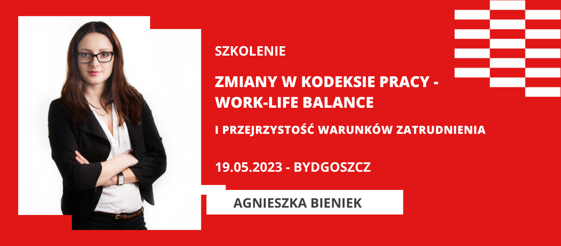 Szkolenie: Zmiany w Kodeksie Pracy- work-life balance i przejrzystość warunków zatrudnienia