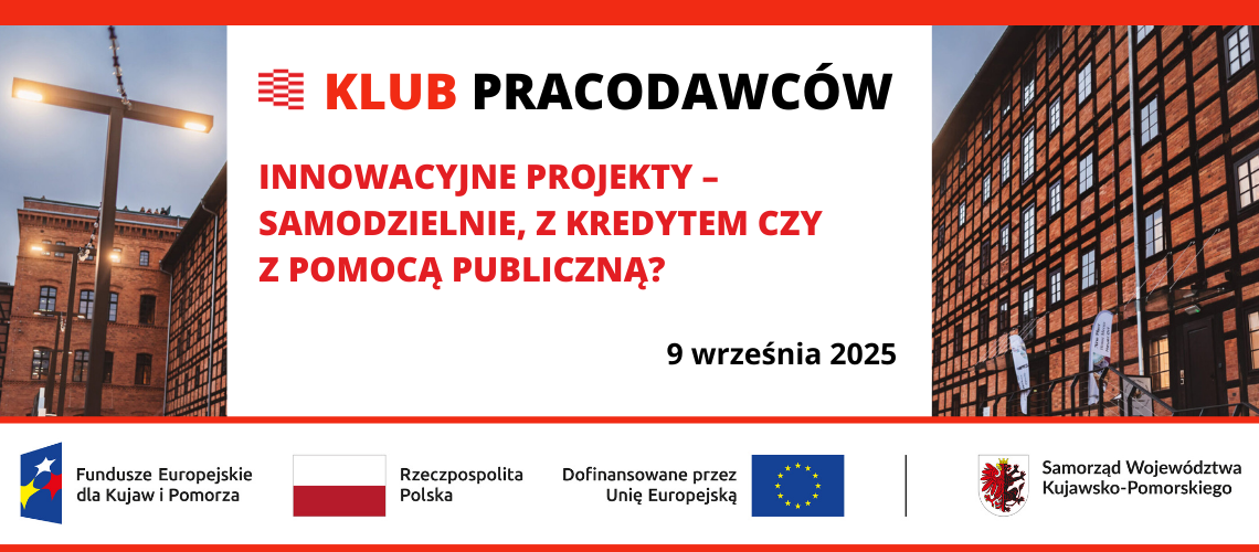 KLUB PRACODAWCÓW | Innowacyjne projekty – samodzielnie, z kredytem czy z pomocą publiczną?
