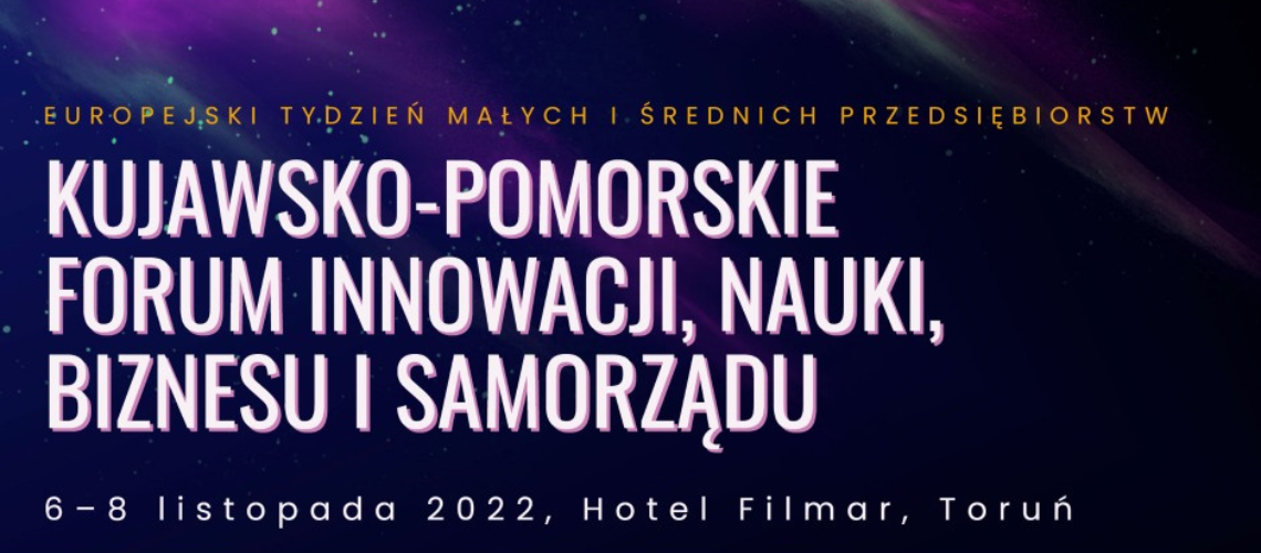 Kujawsko-Pomorskie Forum Innowacji, Nauki, Biznesu i Samorządu - FINBiS 2022