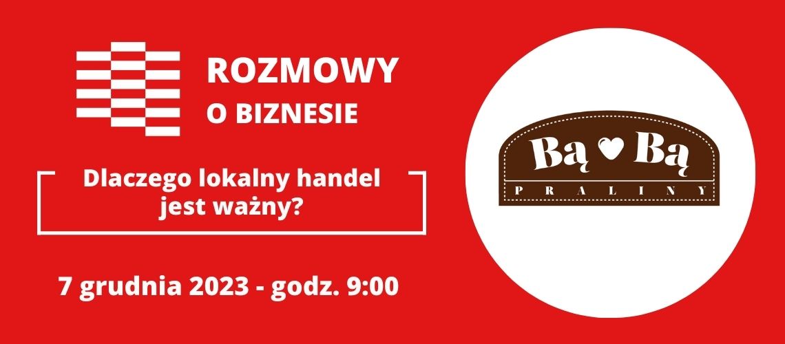 ROZMOWY O BIZNESIE - Praliny „Bą Bą”