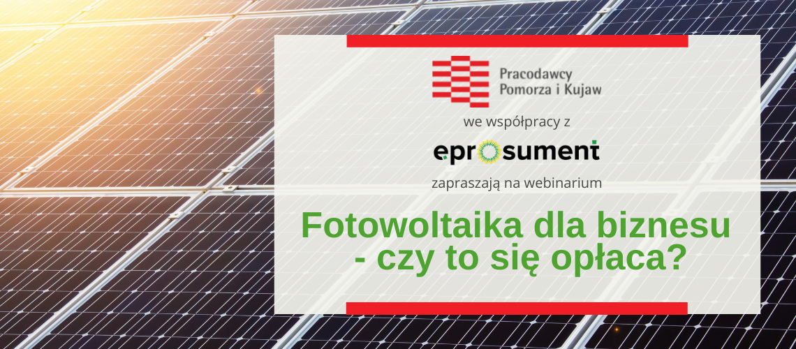 Webinarium "Fotowoltaika dla biznesu - czy to się opłaca?"