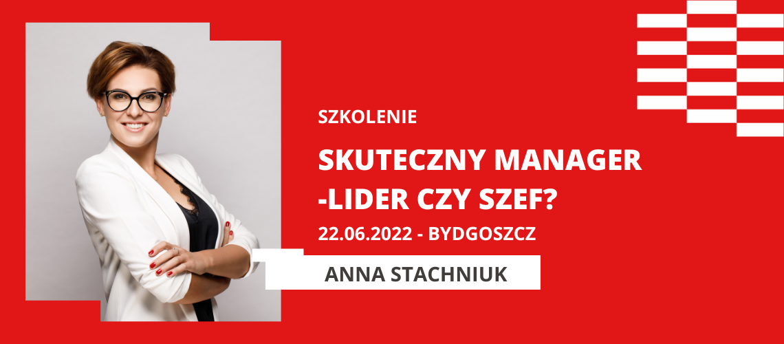 Szkolenie "SKUTECZNY MANAGER-LIDER CZY SZEF?"